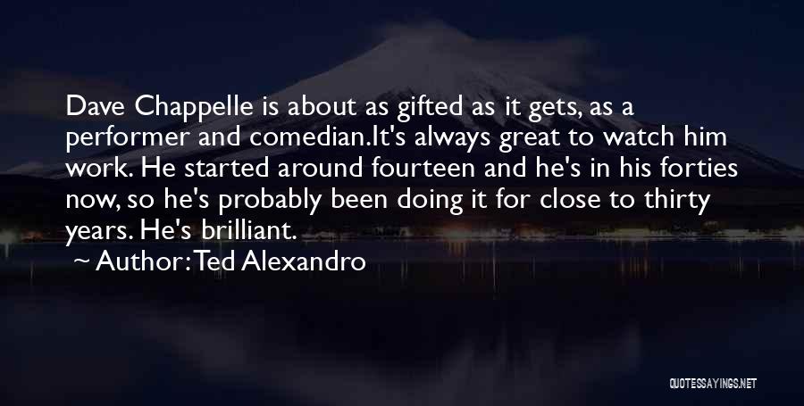 In Your Forties Quotes By Ted Alexandro