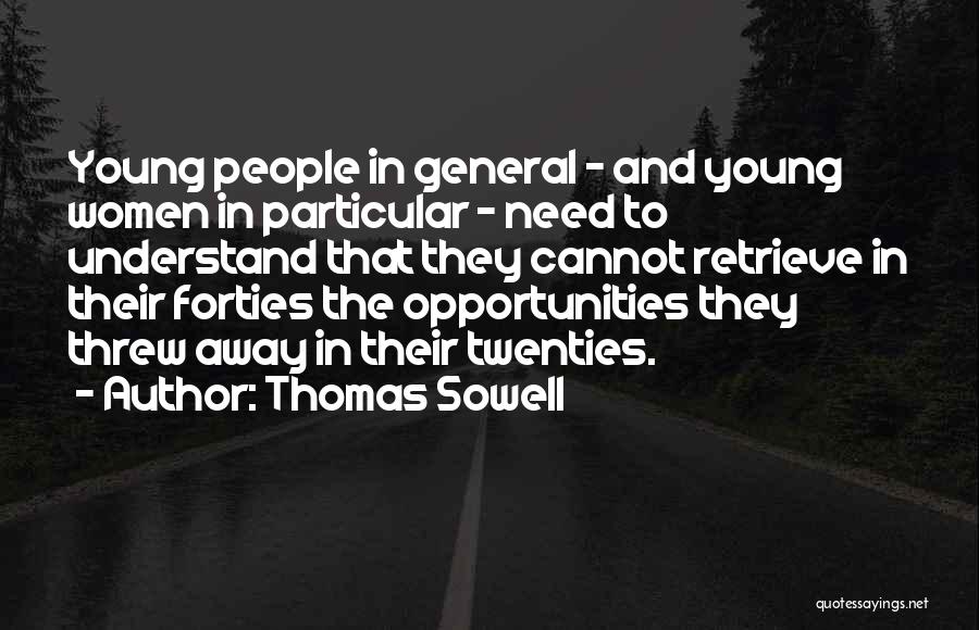 In Your Forties Quotes By Thomas Sowell