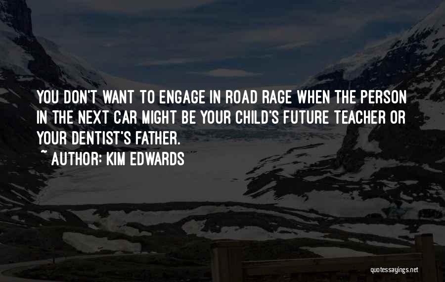 In Your Future Quotes By Kim Edwards