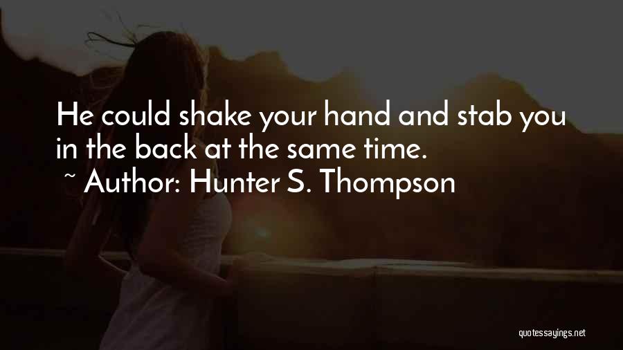 In Your Hand Quotes By Hunter S. Thompson