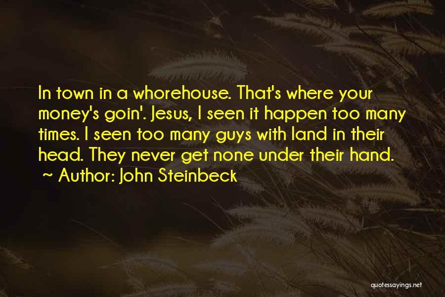 In Your Hand Quotes By John Steinbeck