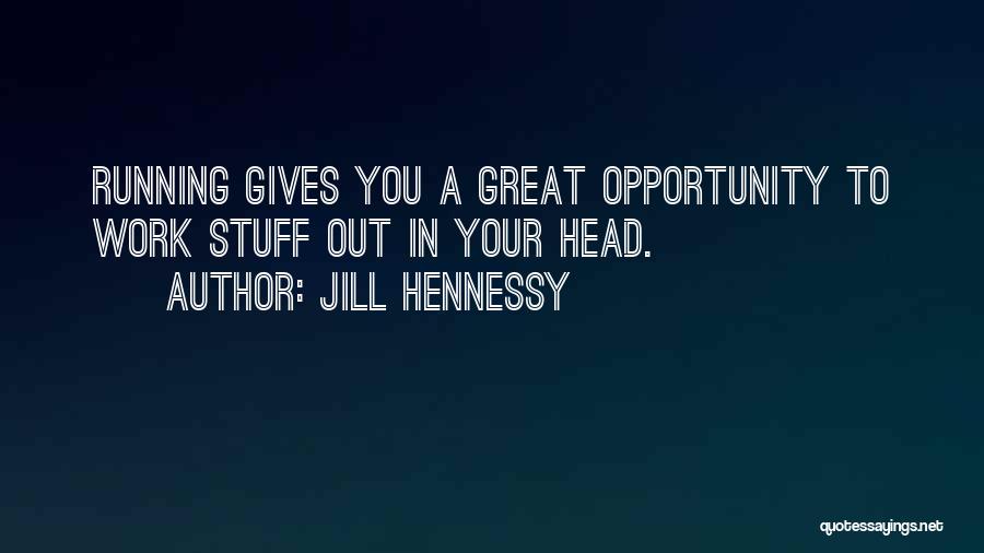 In Your Head Quotes By Jill Hennessy