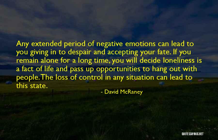 In Your Life Quotes By David McRaney