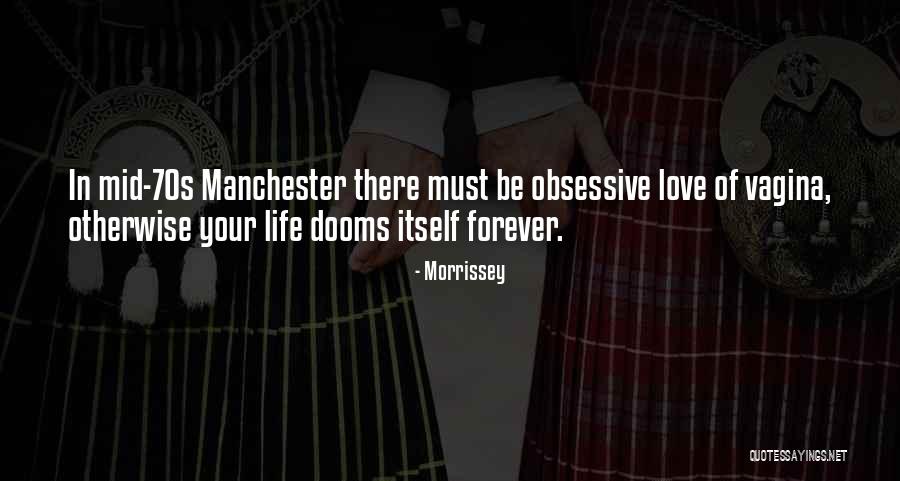 In Your Life Quotes By Morrissey