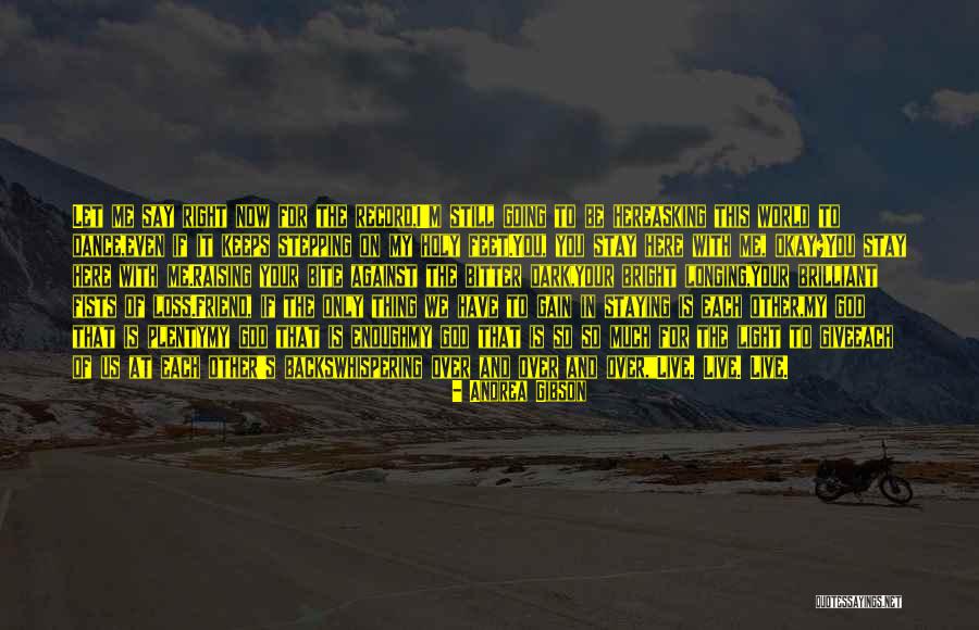 In Your Loss Quotes By Andrea Gibson In Your Loss Quotes By Andrea Gibson