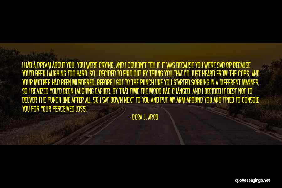 In Your Loss Quotes By Dora J. Arod In Your Loss Quotes By Dora J. Arod