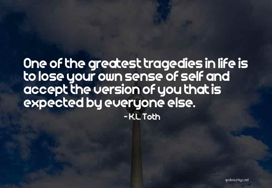 In Your Loss Quotes By K.L. Toth In Your Loss Quotes By K.L. Toth