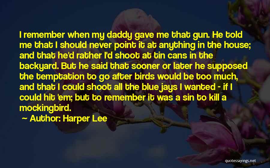In Your Own Backyard Quotes By Harper Lee