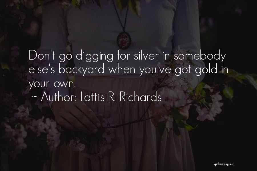 In Your Own Backyard Quotes By Lattis R. Richards