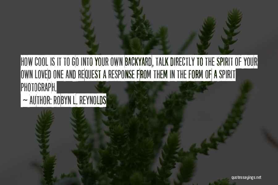 In Your Own Backyard Quotes By Robyn L. Reynolds
