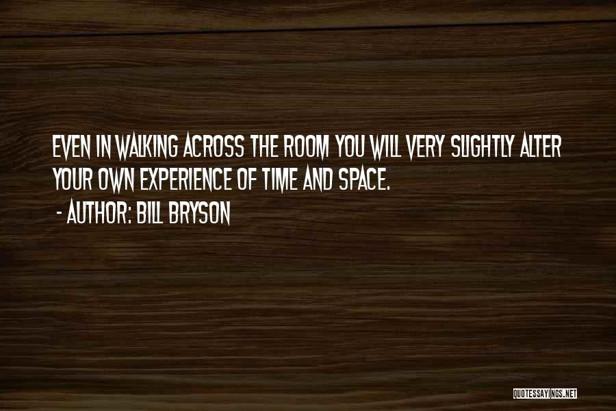 In Your Own Time Quotes By Bill Bryson