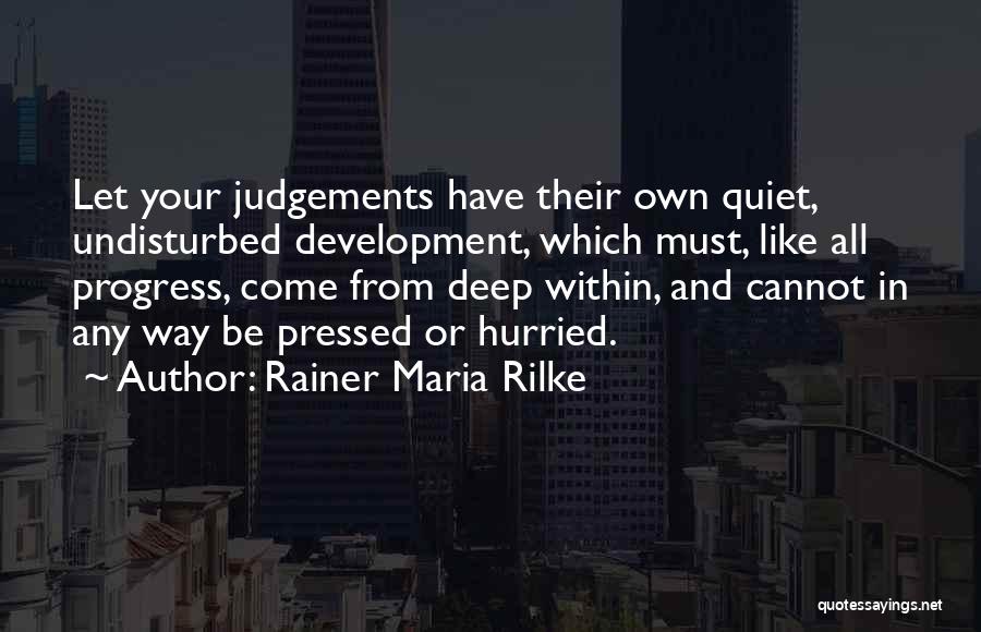 In Your Own Way Quotes By Rainer Maria Rilke