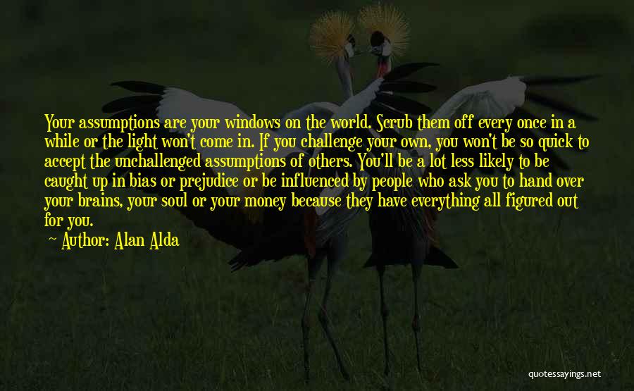 In Your Own World Quotes By Alan Alda