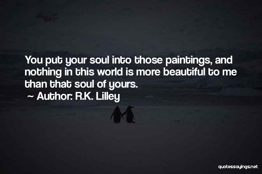 In Your Soul Quotes By R.K. Lilley