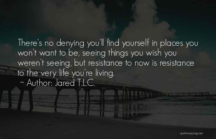 In Yourself Quotes By Jared T.L.C.