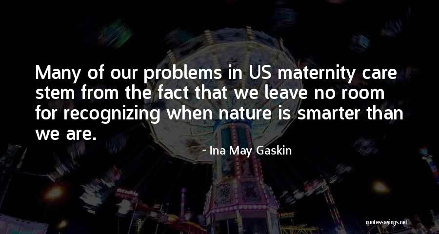Ina May Gaskin Birth Quotes By Ina May Gaskin Ina May Gaskin Birth Quotes By Ina May Gaskin