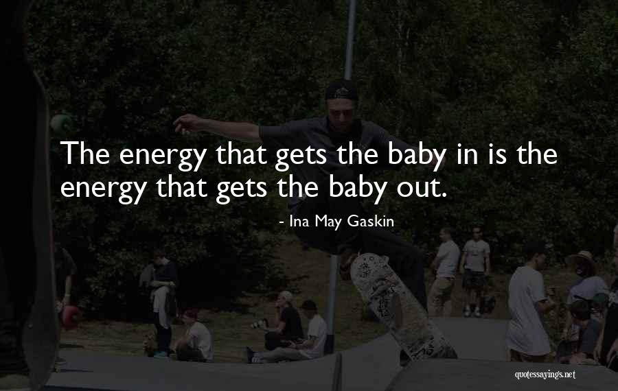 Ina May Quotes By Ina May Gaskin Ina May Quotes By Ina May Gaskin