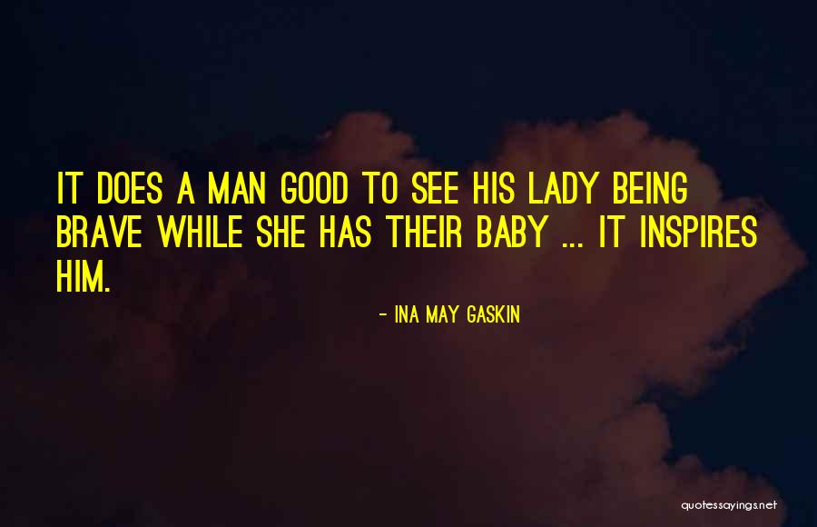 Ina May Quotes By Ina May Gaskin Ina May Quotes By Ina May Gaskin