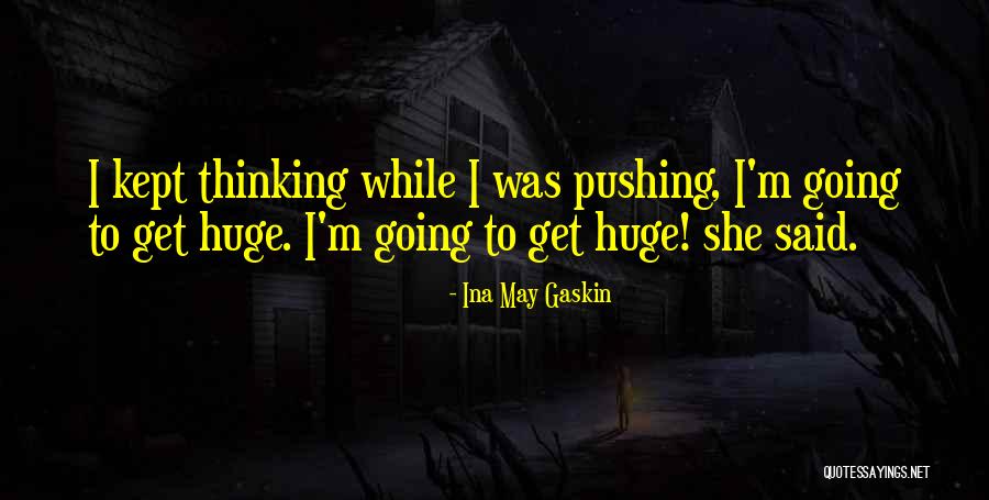 Ina May Quotes By Ina May Gaskin Ina May Quotes By Ina May Gaskin