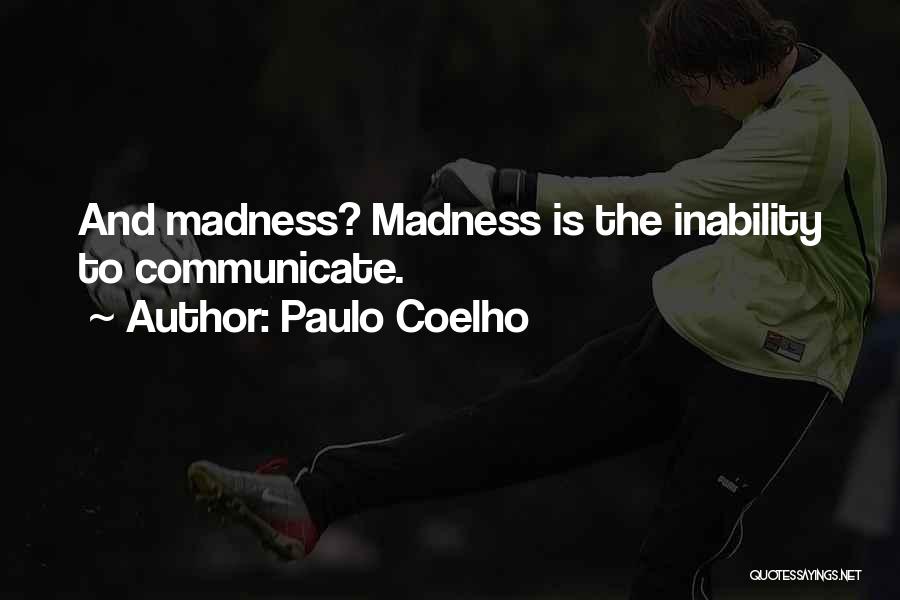 Inability To Communicate Quotes By Paulo Coelho