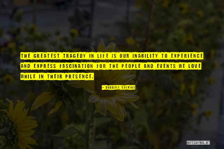 Inability To Express Love Quotes By Darrell Calkins Inability To Express Love Quotes By Darrell Calkins