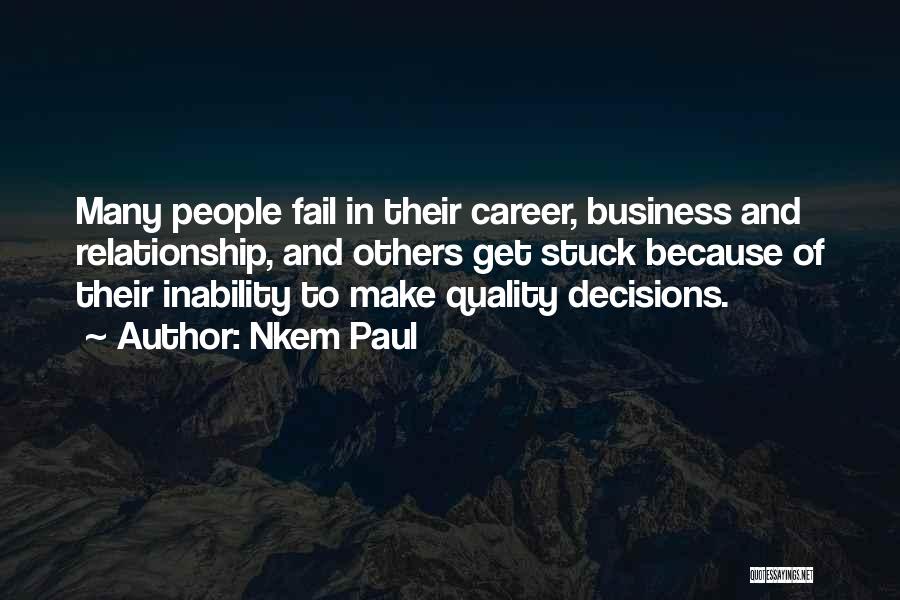 Inability To Make Decisions Quotes By Nkem Paul