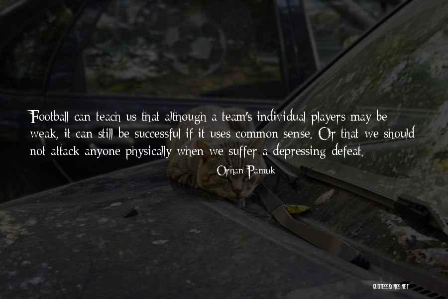 Inability To See Your Worth Quotes By Orhan Pamuk Inability To See Your Worth Quotes By Orhan Pamuk