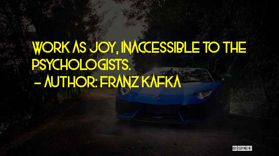 Inaccessible Quotes By Franz Kafka