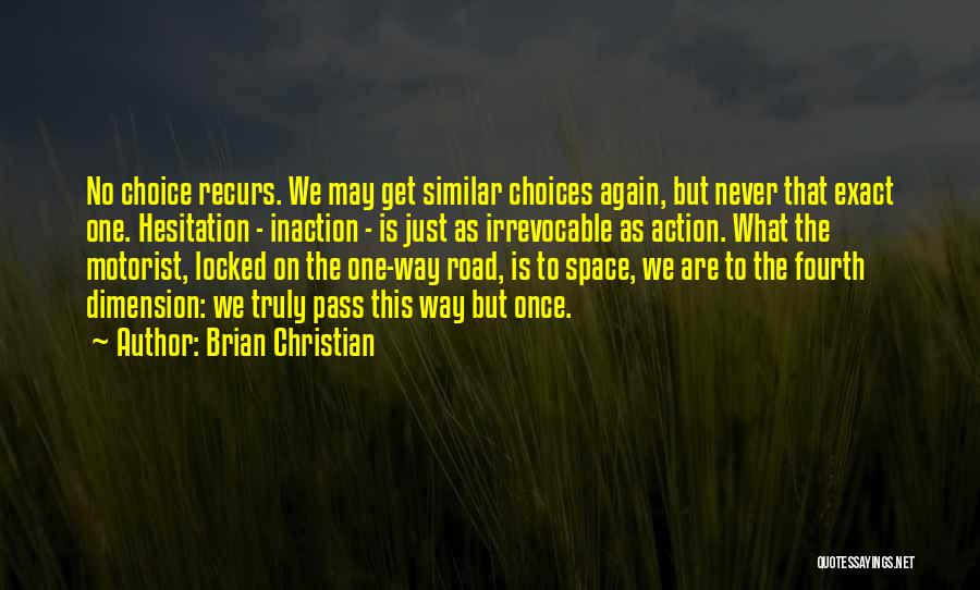 Inaction Action Quotes By Brian Christian