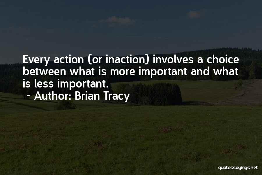 Inaction Action Quotes By Brian Tracy