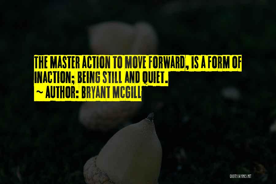 Inaction Action Quotes By Bryant McGill