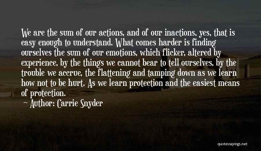Inaction Action Quotes By Carrie Snyder