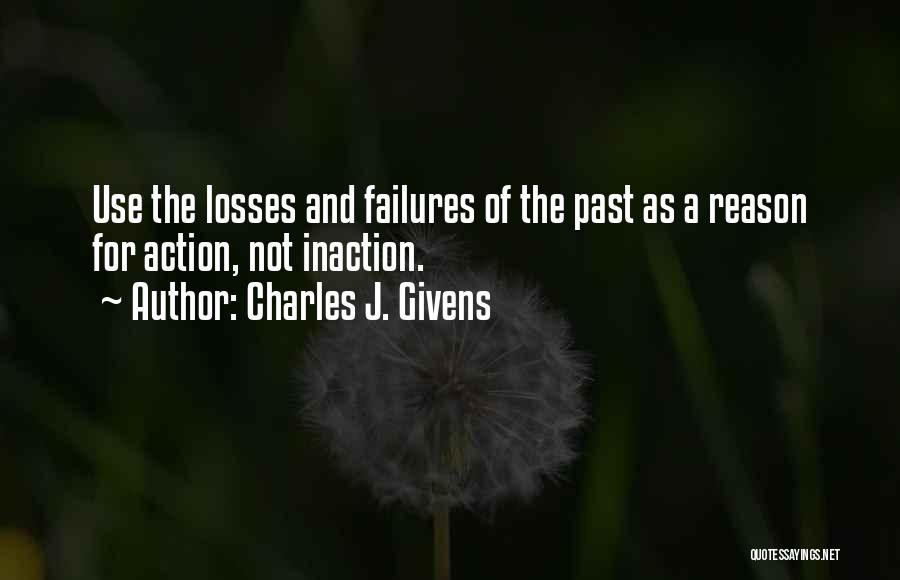 Inaction Action Quotes By Charles J. Givens