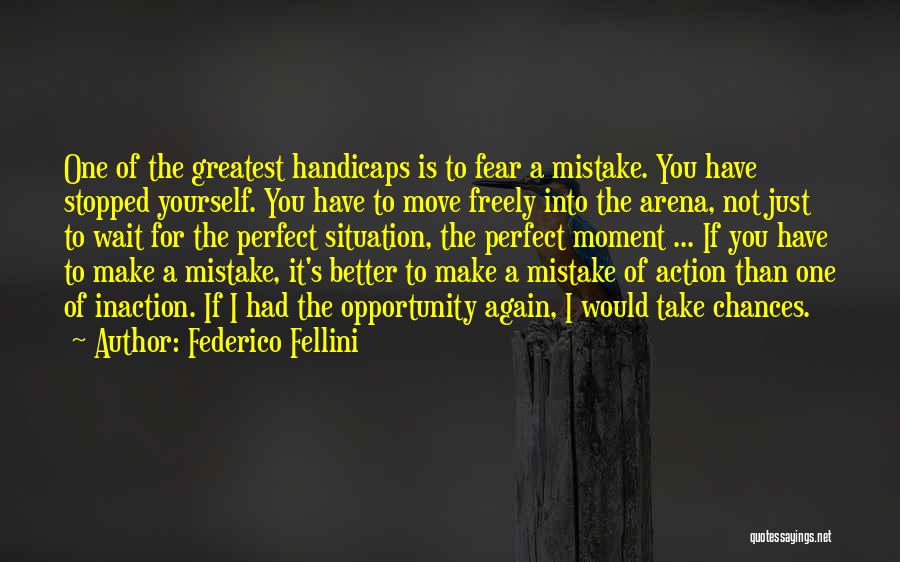 Inaction Action Quotes By Federico Fellini