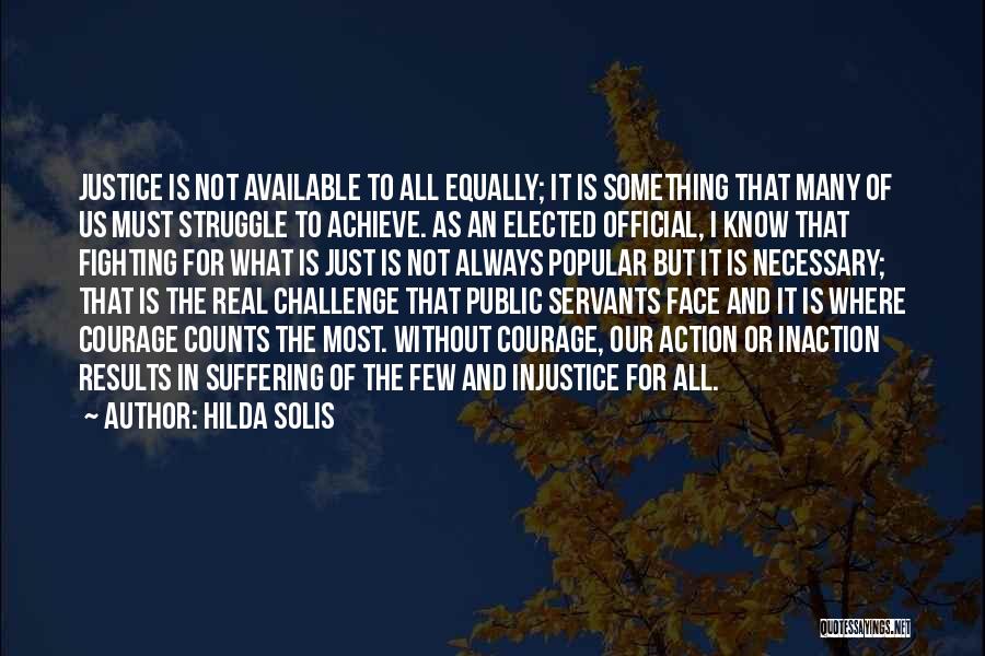 Inaction Action Quotes By Hilda Solis