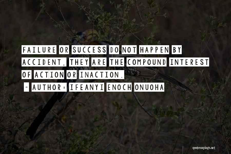 Inaction Action Quotes By Ifeanyi Enoch Onuoha