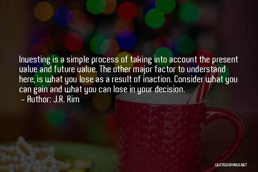 Inaction Action Quotes By J.R. Rim