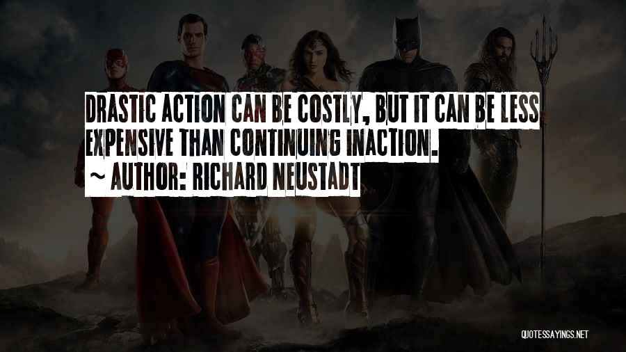 Inaction Action Quotes By Richard Neustadt