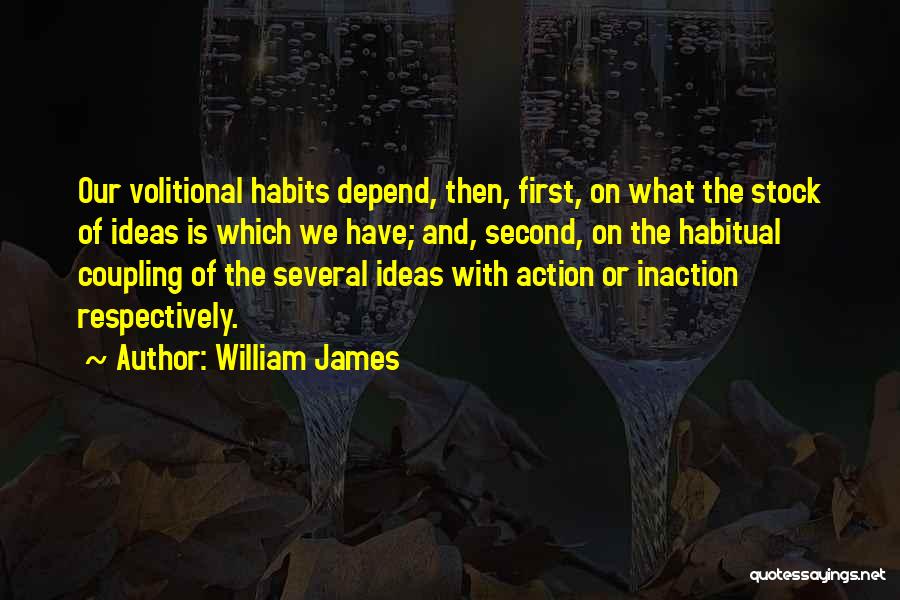 Inaction Action Quotes By William James