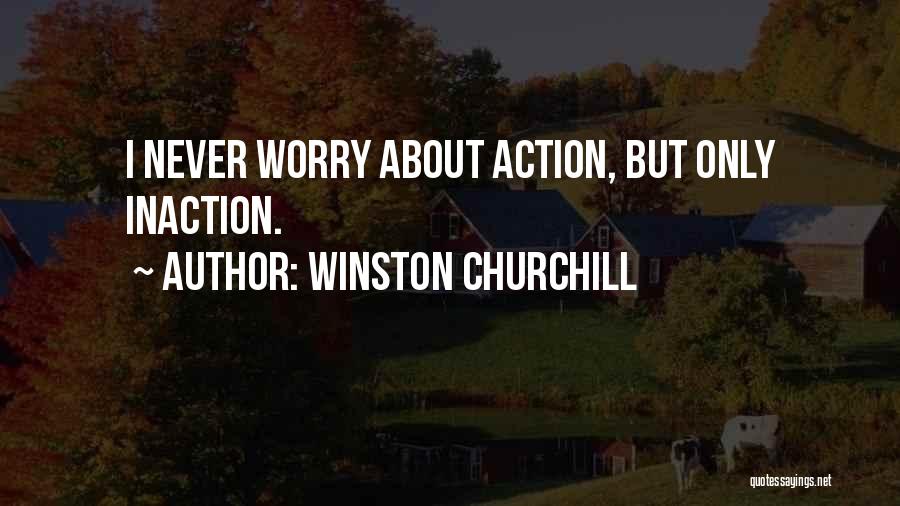 Inaction Action Quotes By Winston Churchill