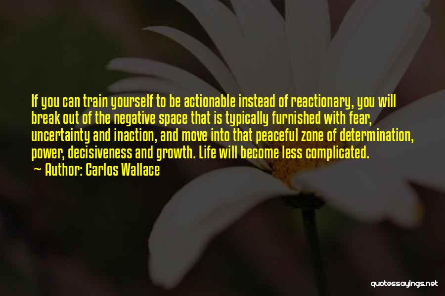 Inaction Quotes By Carlos Wallace