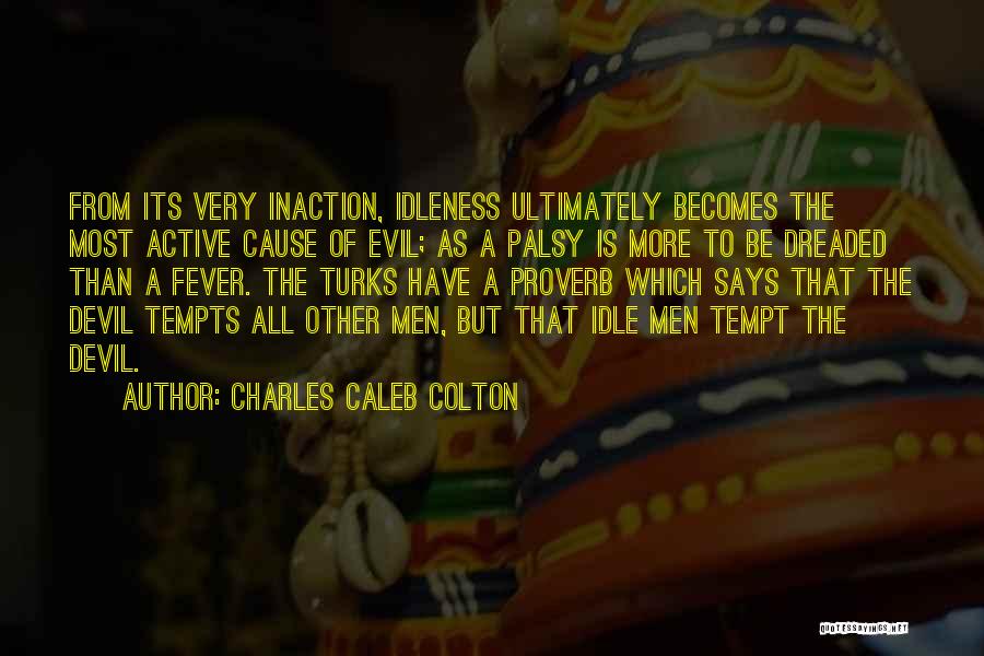 Inaction Quotes By Charles Caleb Colton