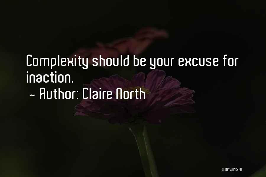 Inaction Quotes By Claire North