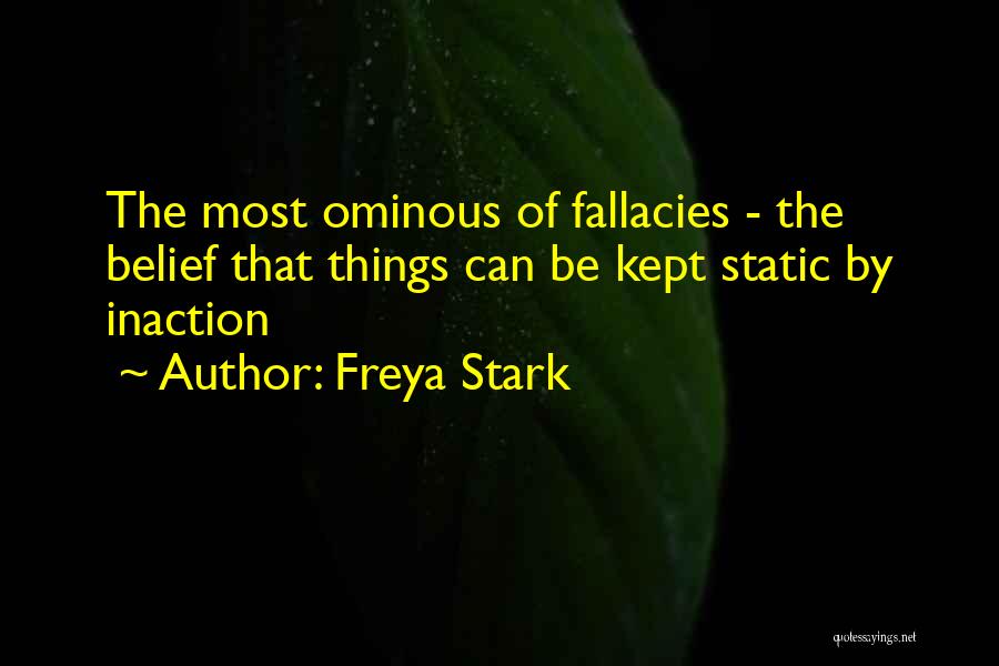 Inaction Quotes By Freya Stark
