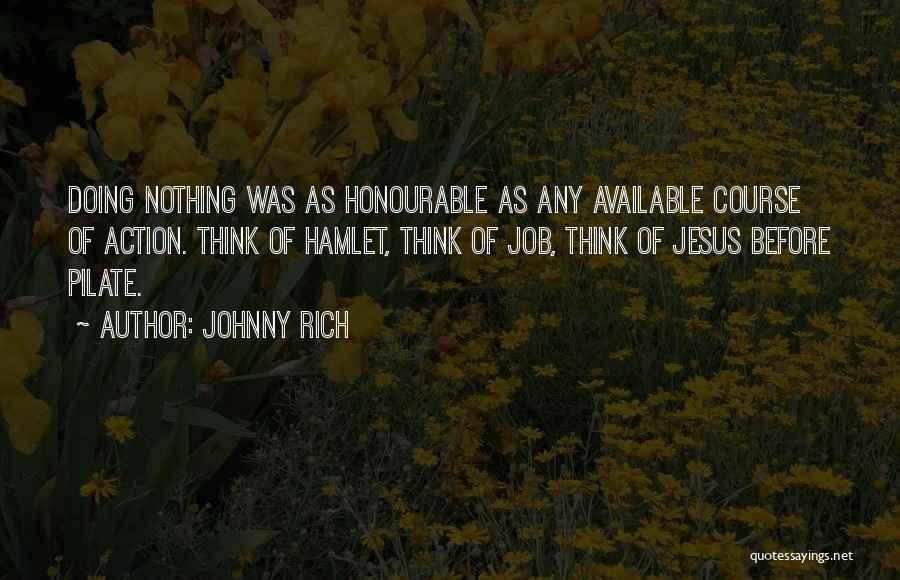 Inaction Quotes By Johnny Rich