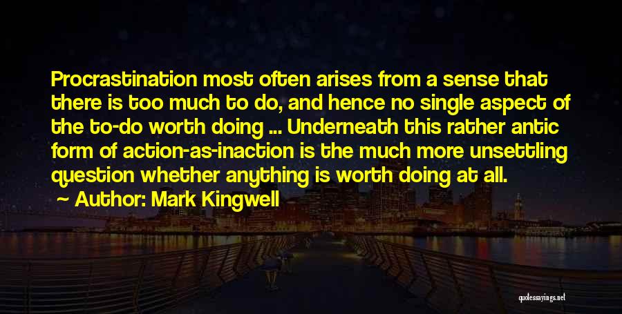 Inaction Quotes By Mark Kingwell