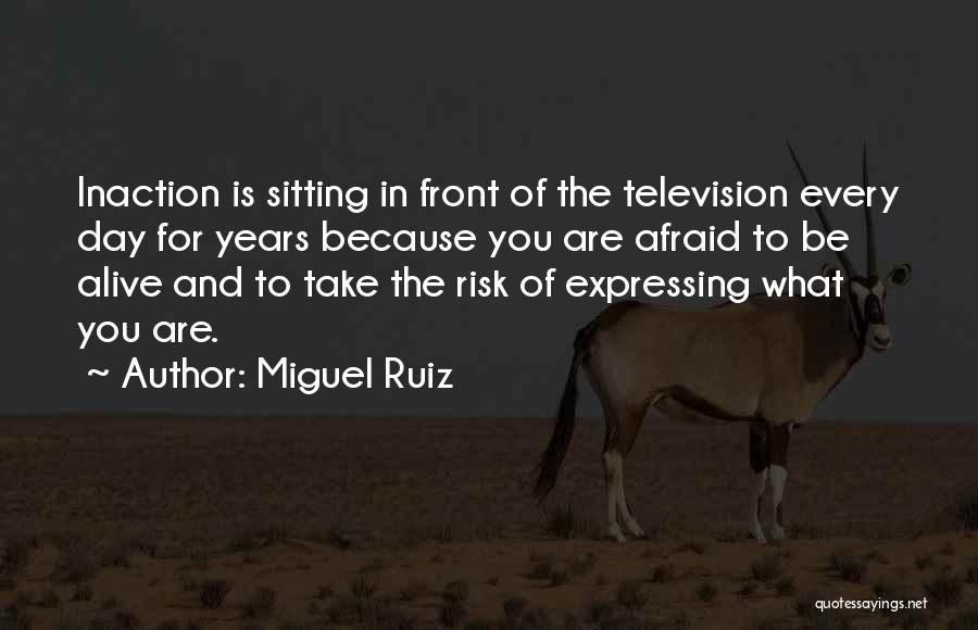 Inaction Quotes By Miguel Ruiz