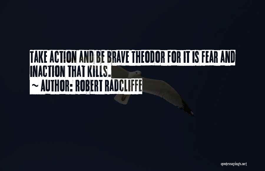 Inaction Quotes By Robert Radcliffe