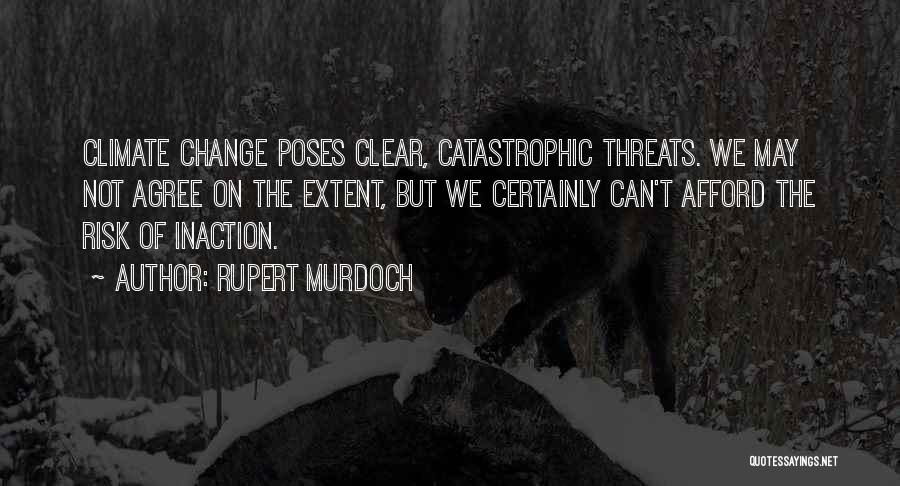 Inaction Quotes By Rupert Murdoch