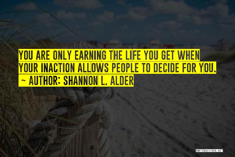 Inaction Quotes By Shannon L. Alder